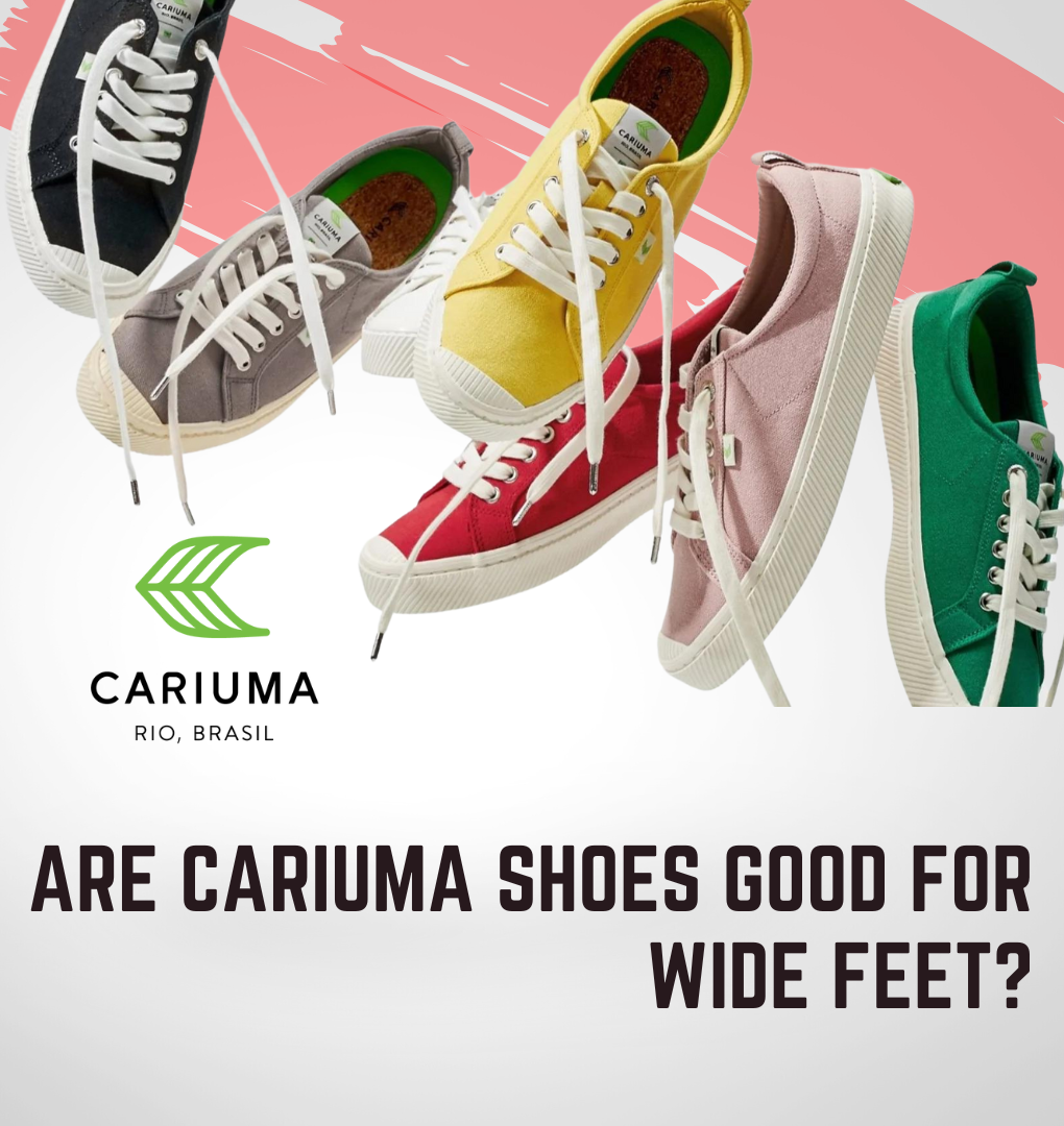 Are cariuma shoes good for wide feet? - Wide Feet: Style & Comfort